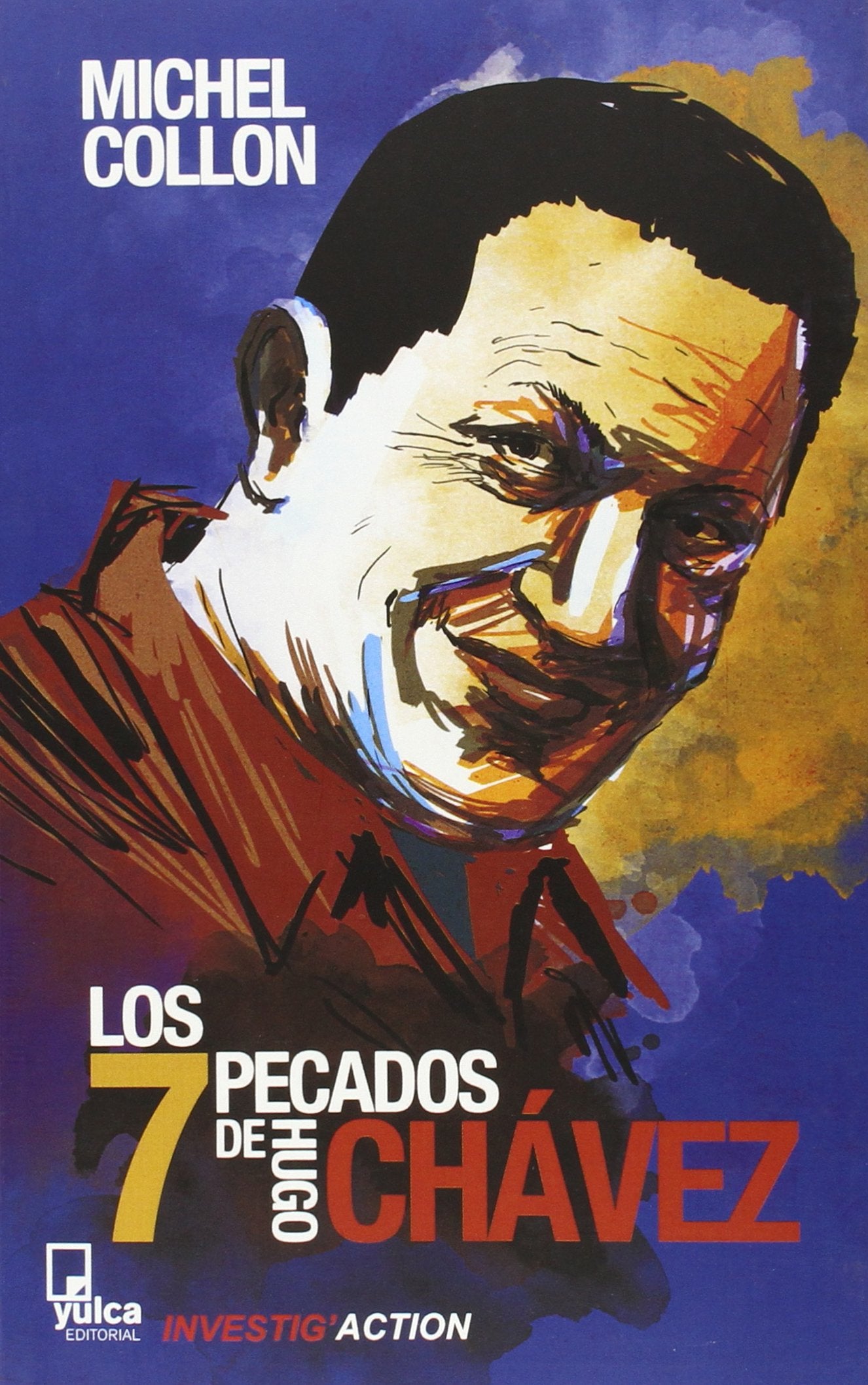 Los 7 Pecados de Hugo Chávez