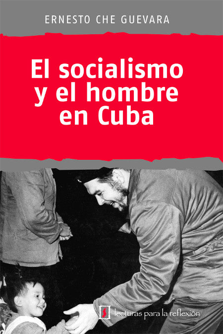 El socialismo y el hombre en Cuba