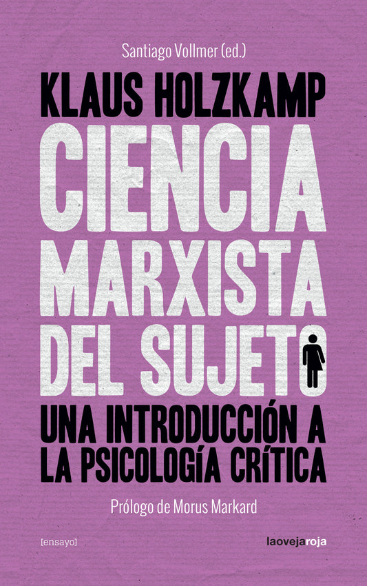 La ciencia marxista del sujeto. Una introducción a la psicología crítica