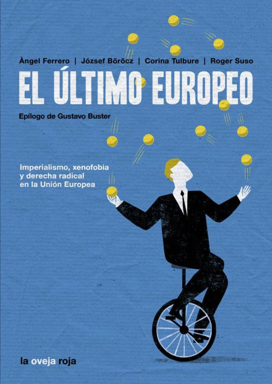 El último europeo. Imperialismo, xenofobia y derecha radical en la Unión Europea